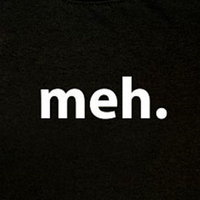 Meh.