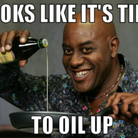 Time to oil up