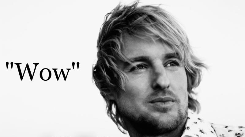 Owen Wilson Really Likes to Say "Wow"