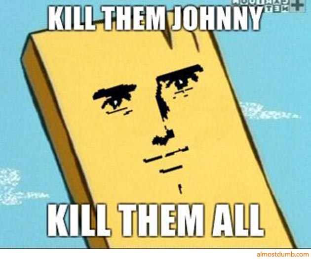 kill-them-johnny-kill-them-all.jpg