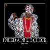 I need a price check... I need a price check...