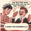 I Have Teh Downs!!111 I Have Teh Downs!!111