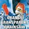 ORANGE TRANSPARENT CHAINSAW ORANGE TRANSPARENT CHAINSAW