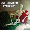 Waiting for OP Waiting for OP