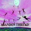 Abandon Thread Abandon Thread