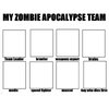 My Zombie Apocalypse Team My Zombie Apocalypse Team