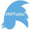 #RIPTwitter