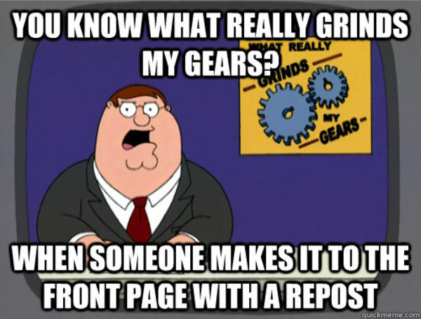 [Image - 559184] | You Know What Really Grinds My Gears | Know Your Meme