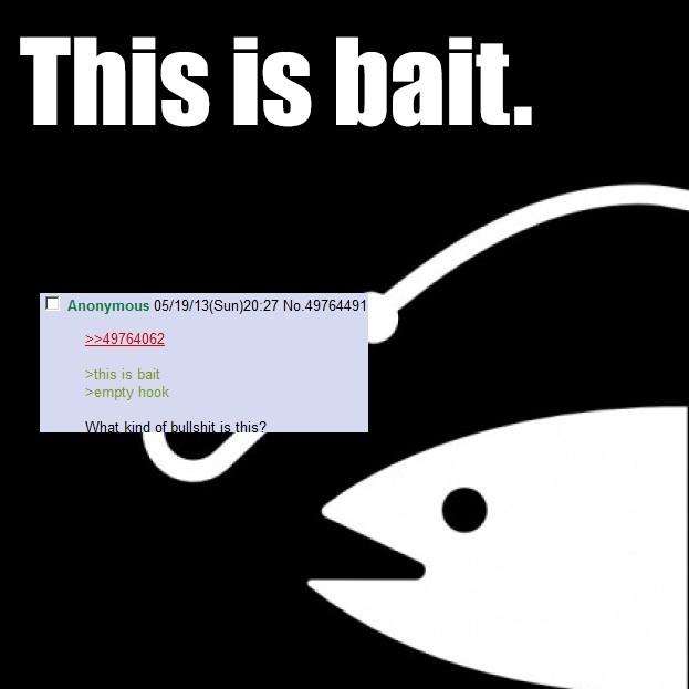 [Image 583594] Bait / This is Bait Know Your Meme