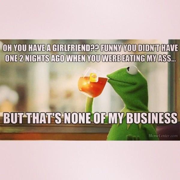 Kermit is yours for the night. | But That's None of My Business | Know