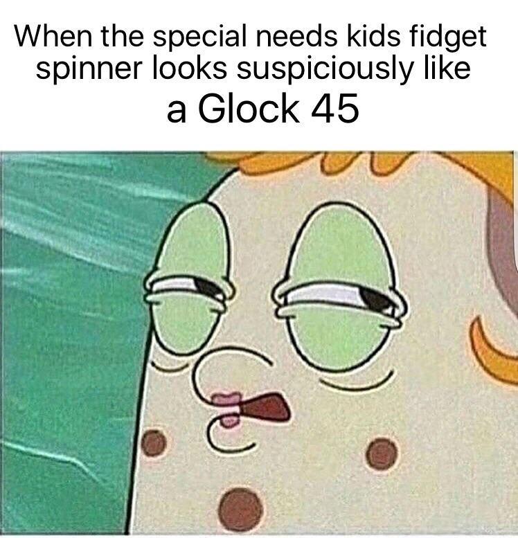 When the special needs kid's fidget spinner looks suspiciously like a