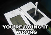 You're Doing It Wrong