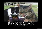 My Pokemans, Let Me Show You Them