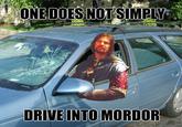 One Does Not Simply Walk into Mordor