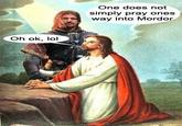 One Does Not Simply Walk into Mordor