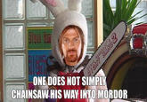 One Does Not Simply Walk into Mordor