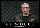 Needs More Cowbell