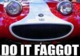 Do It Faggot
