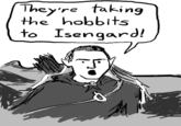They're Taking the Hobbits to Isengard