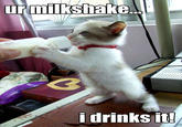 I Drink Your Milkshake!