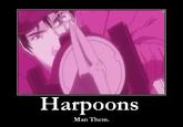 Man The Harpoons