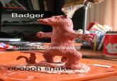 Badger Badger Badger
