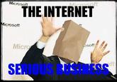 The Internet is Serious Business