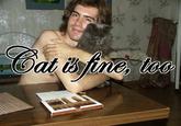 A cat is fine too....