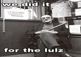 I Did It for the Lulz