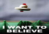I Want to Believe