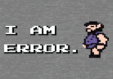 I AM ERROR