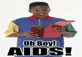 Enjoy Your AIDS