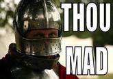 U MAD?