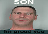 Son, I am disappoint