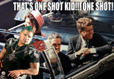 That's One Shot Kid! One Shot!