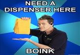 NEED A DISPENSER HERE!