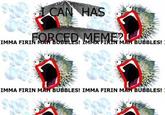 Forced Meme