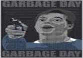 Garbage Day