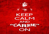 Keep Calm and Carry On