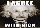 I Agree with Nick