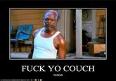 Fuck Yo Couch