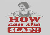 How Can She Slap?