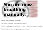 You are now breathing manually