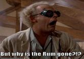 Why is the Rum Gone?