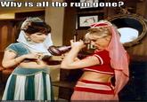 Why is the Rum Gone?