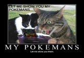 My Pokemans, Let Me Show You Them