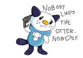 Nobody likes Wotter/Oshawott