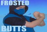 Frosted Butts
