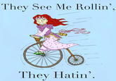 They see me rollin'