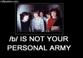 X is Not Your Personal Army